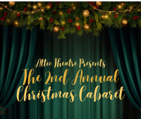 Tickets from The Attic Theatre: (Christmas Cabaret - Saturday, December 6th, 7:00 PM)